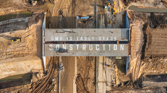 CMC is Early-Stage Construction